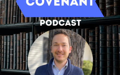 ”Best of Covenant Podcast” Anxiety and the Christian with J. Ryan Davidson